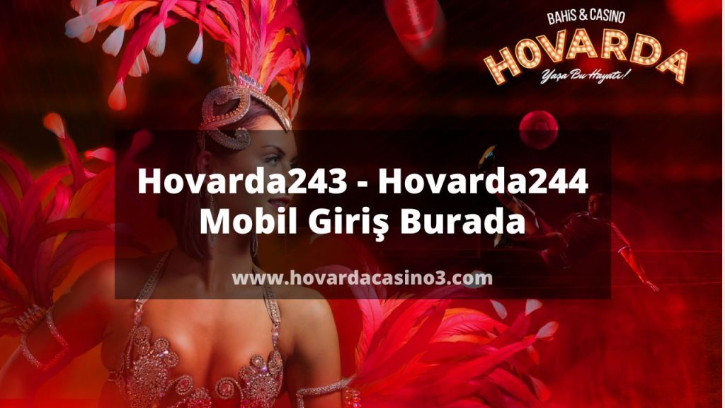 Hovarda243 - Hovarda244 Mobil Giriş Burada
